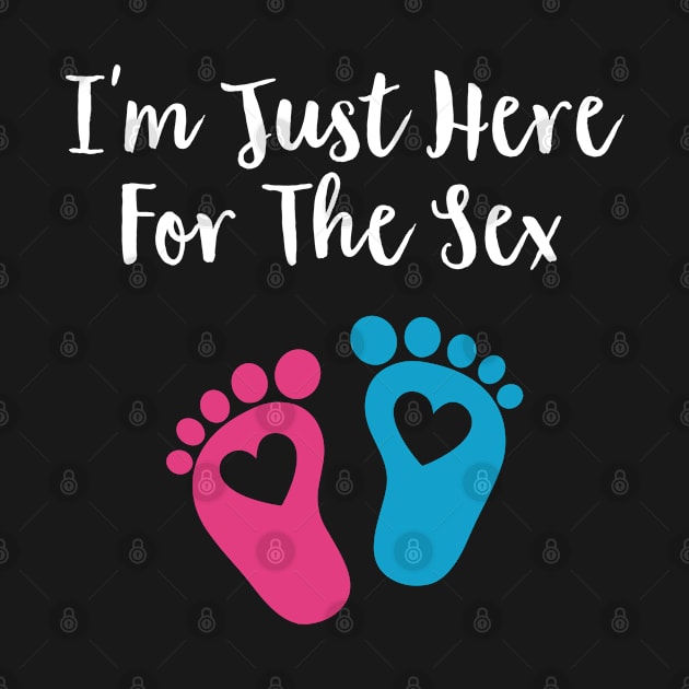 I'm just here for the sex gender reveal by CreativeShirt