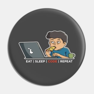 Eat, Sleep, Code, Repeat Pin