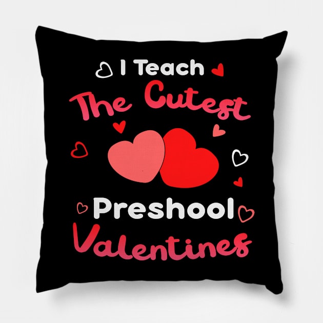 I Teach The Cutest Preshool Valentines Pillow by Hensen V parkes