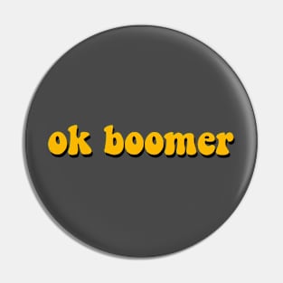 ok boomer -sunshine edition Pin