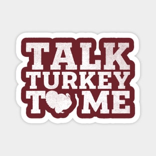 Talk Turkey To Me Magnet