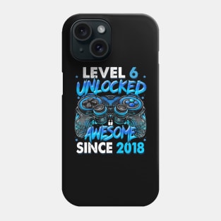 Level 6 Unlocked Awesome Since 2018 Gaming 6Th Birthday Phone Case