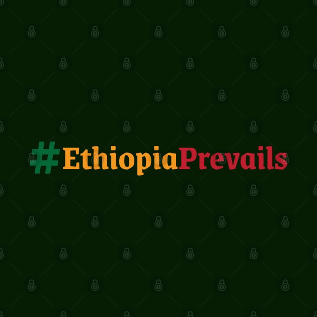 Ethiopia Prevails (#EthiopiaPrevails) by Merch House