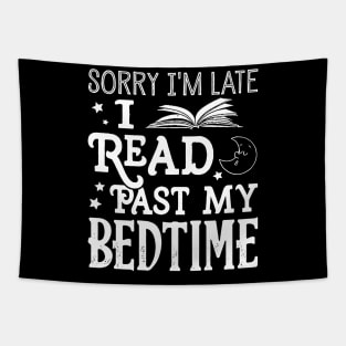 Sorry I'm Late I Read Past My Bedtime Tapestry