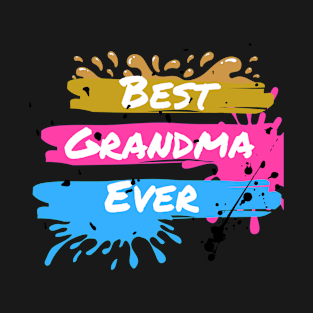 Best Grandma ever. Grand Mothers day gift grandmom T-Shirt