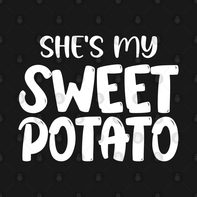 She's My Sweet Potato - I YAM Couple's Matching by chidadesign