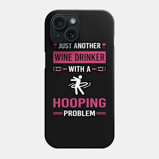 Wine Drinker Hooping Hoop Hooper Phone Case