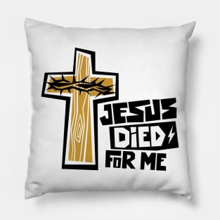 Bible art. Jesus died for me. Pillow