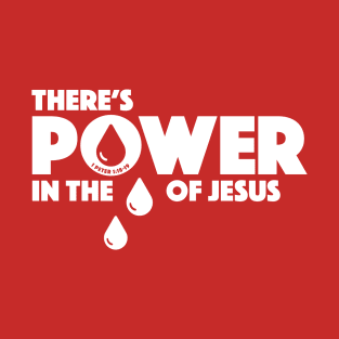 Power in the Blood_KO_Version T-Shirt