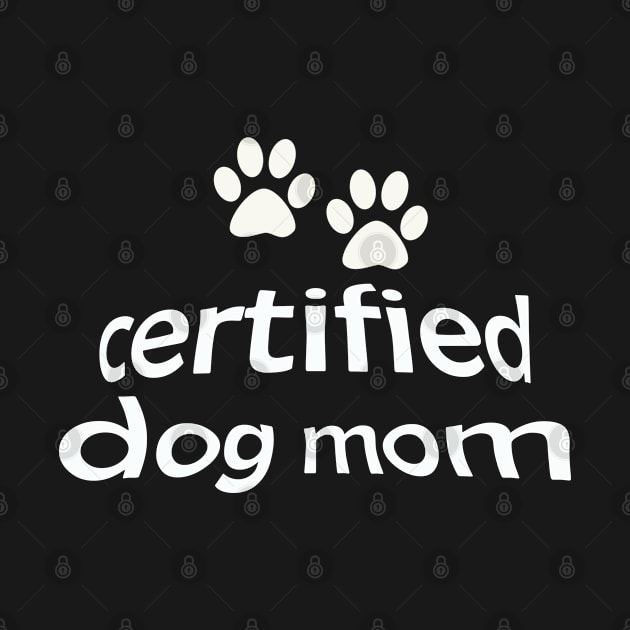 Certified Dog Mom by simplyojphotosnshop