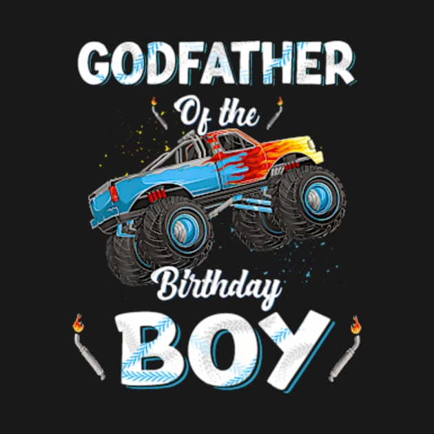 Godfather Of The Birthday Boy Monster Truck Bday Party Men by Zoe Hill Autism