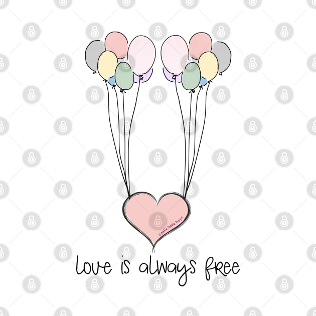 "Love is Always Free" Positive Message by Dibble Dabble Designs