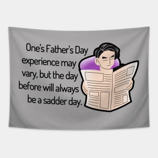 Saturday Will Always be a Sadder Day Funny Father's Day Cartoon Inspiration / Punny Motivation (MD23Frd008c) Tapestry