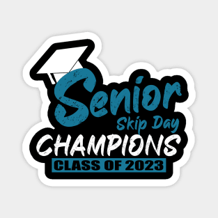 Senior 2023 Gift Senior Skip Day Champions Class of 2023 Graduation . Magnet