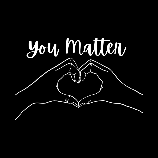 You Matter by Empress of the Night’s Light LLC