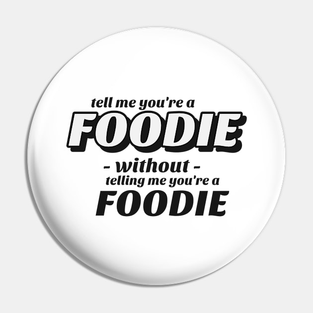 Tell me without telling me Foodie Pin by marko.vucilovski@gmail.com