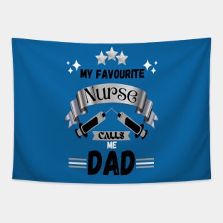 My favorite nurse calls me dad Tapestry