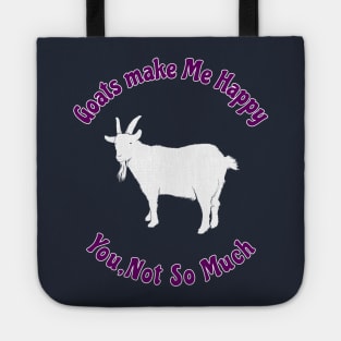 Goats Make Me Happy You Not So Much Funny Gift For Goats Lover Tote