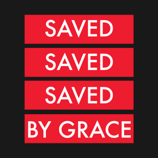 Saved by grace T-Shirt