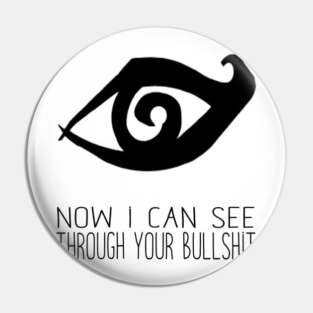 Now I can see through your bullshit Pin by alexbookpages