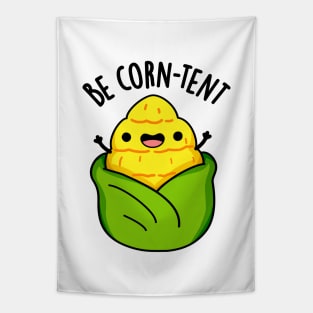 Be Corn-tent Funny Corn Pun Tapestry