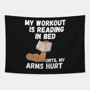 My workout is reading in bed until my arms hurt Tapestry