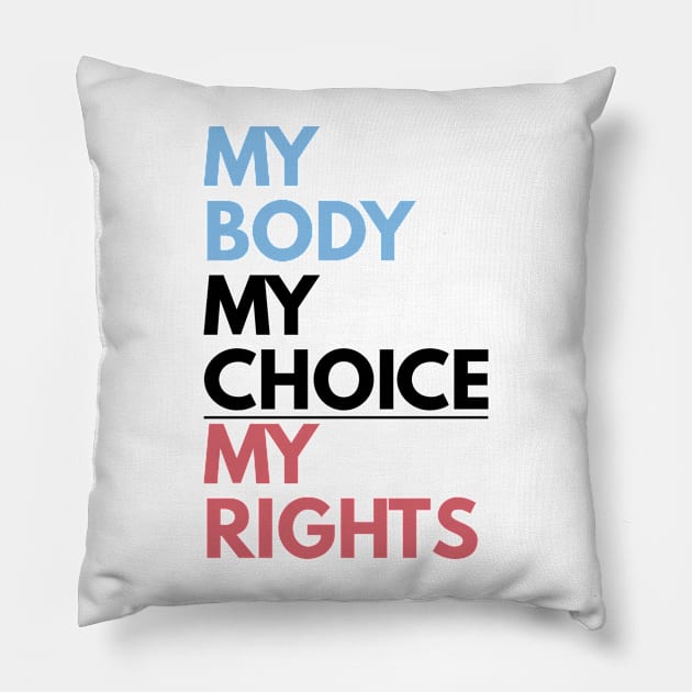 My Body My Choice Pillow by BloodLine