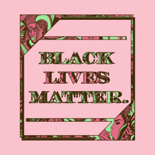 Pink Mint Black Lives Matter Period T-Shirt