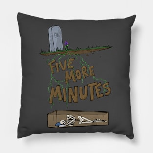 Five More Minutes Pillow