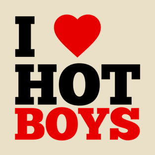 I Love Hot Boys T-Shirt