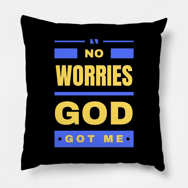 No Worries God Got Me Pillow by All Things Gospel