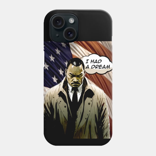 Dr. Martin Luther King Jr. No. 2: "I Had a Dream" Phone Case by Puff Sumo