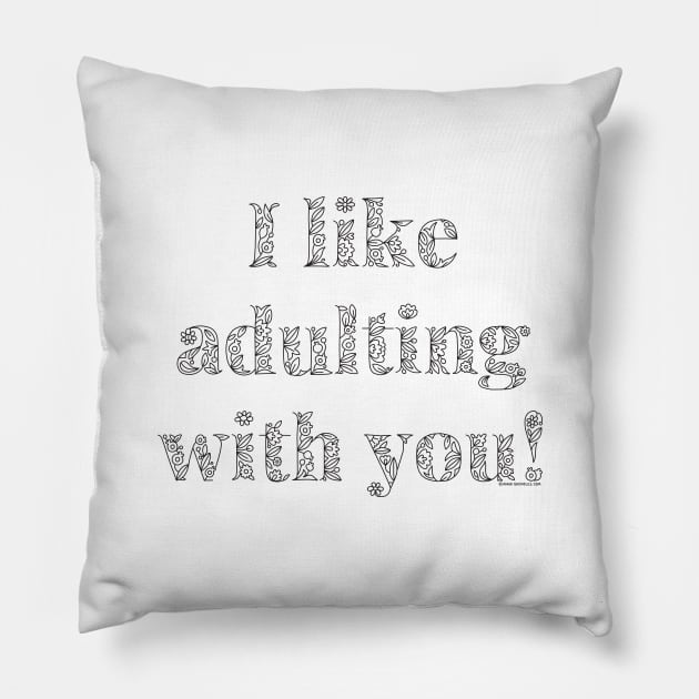 I Like Adulting With You, Adult Coloring Quote, Hand Lettering Pillow by annagrunduls