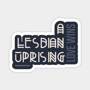 A Lesbian Uprising Magnet