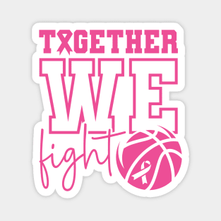 Together We Fight Basketball Pink Ribbon Awareness Support Magnet