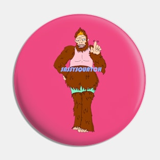 Sassysquatch Pin