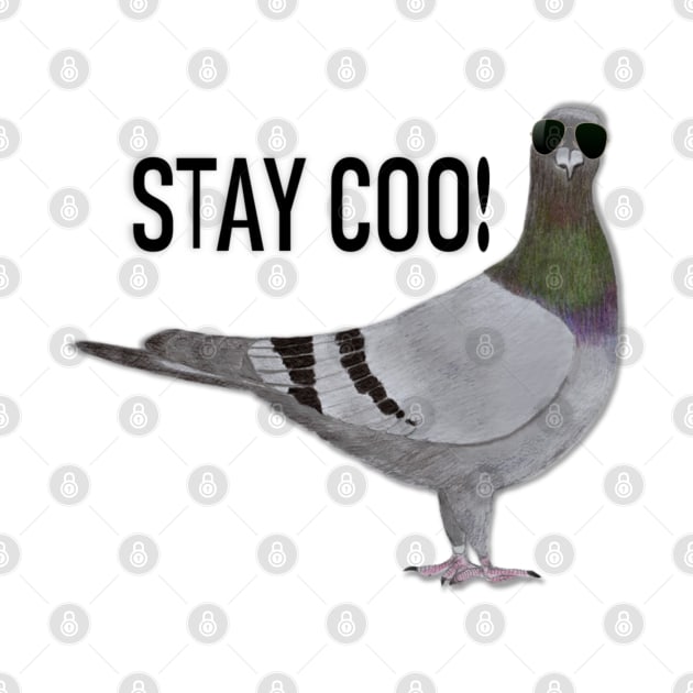 Stay Coo, Says the Pigeon by KC Morcom aka KCM Gems n Bling aka KCM Inspirations