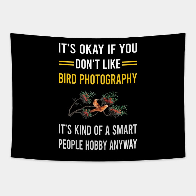 Smart People Hobby Bird Photography Bird Watching Birdwatching Tapestry by Good Day