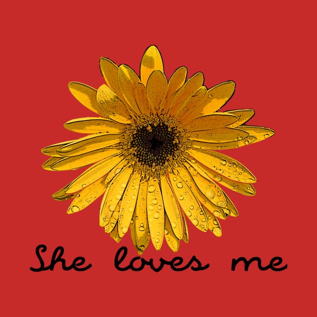 She Loves Me by MonarchGraphics