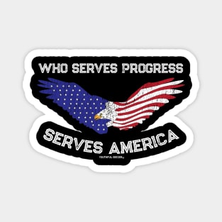 Who Serves Progress Serves America Magnet