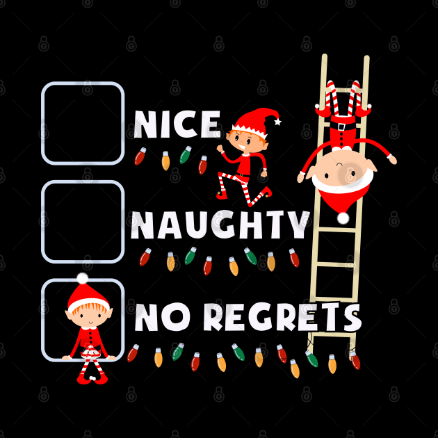 Nice Naughty No Regrets by ProLakeDesigns