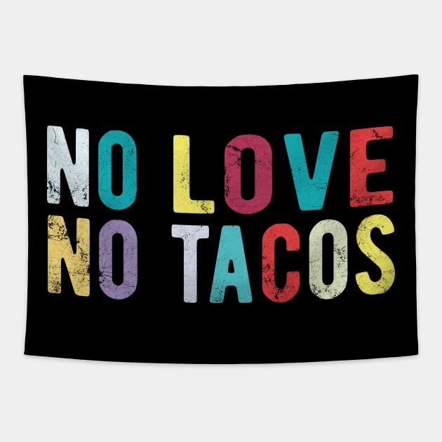 No Love No Tacos no love no tacos canada Tapestry by Gaming champion