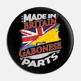 Made In Britain With Gabonese Parts - Gift for Gabonese From Gabon Pin