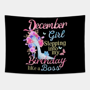 December Girl stepping into my Birthday like a boss Tapestry