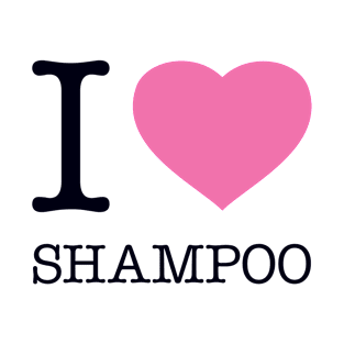 I LOVE SHAMPOO T-Shirt