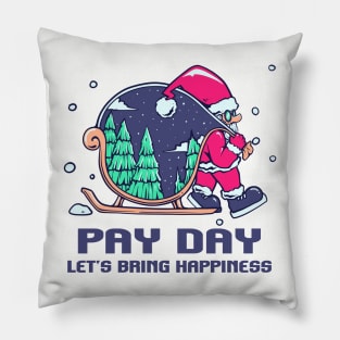 Santa is  Coming “Pay Day” Pillow