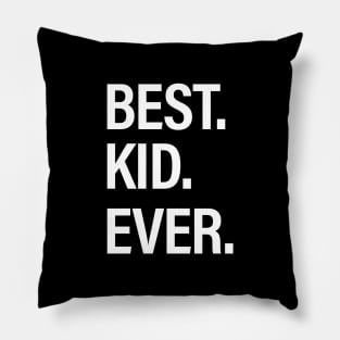 Best Kid Ever Pillow