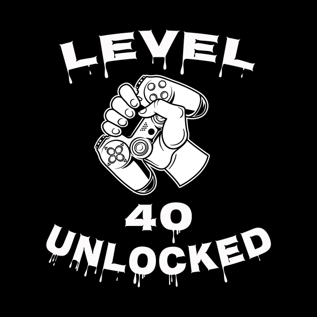 Level 40 Unlocked - Funny Mens 40th Birthday Gamer by Happysphinx