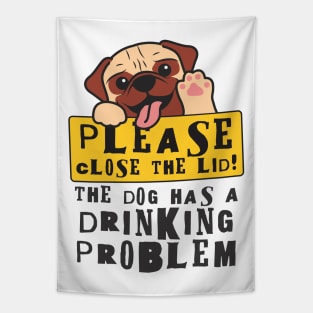 Close The Lid, The Dog Has A Drinking Problem Funny Doggo Meme Sign For Your Bathroom! Tapestry