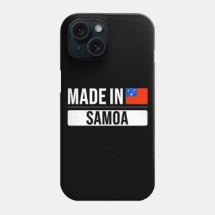 Made In Samoa - Gift for Samoan With Roots From Samoa Phone Case